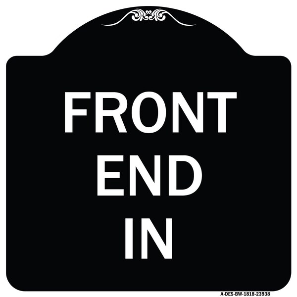 Designer Series Front End In, Black & White Heavy-Gauge Aluminum Sign, 18" x 18", BW-1818-23938